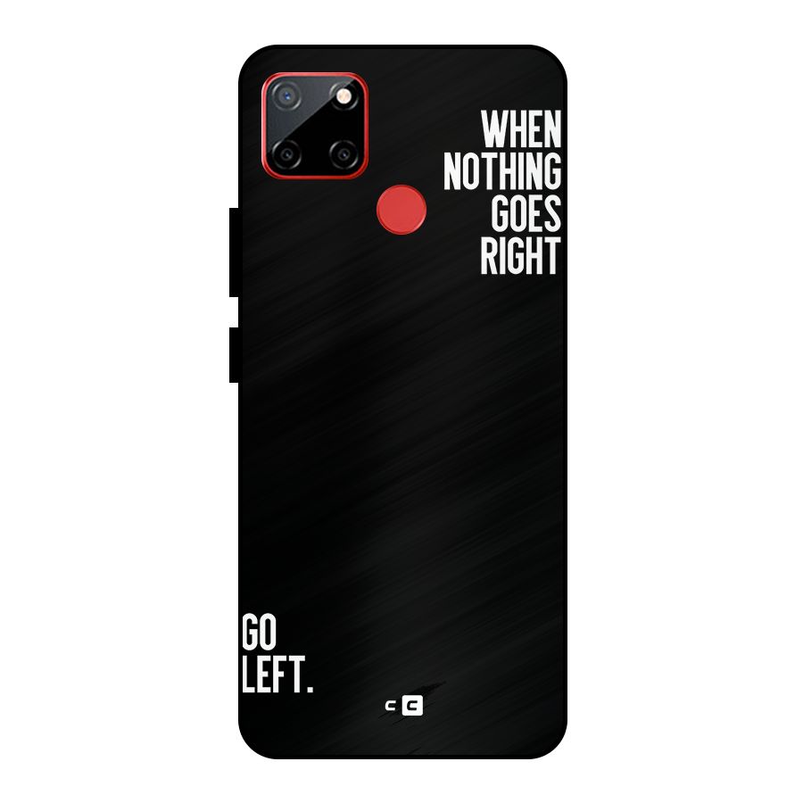 When Nothing Goes Right Metal Back Case for Realme C12