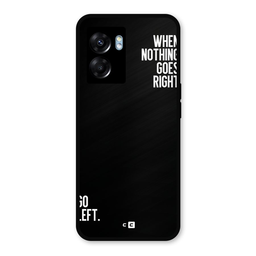 When Nothing Goes Right Metal Back Case for Realme Narzo 50 5G