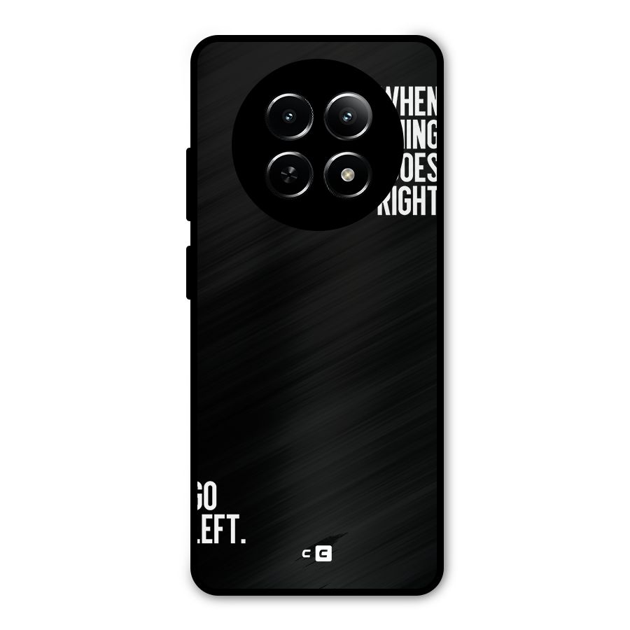 When Nothing Goes Right Metal Back Case for Realme Narzo N65