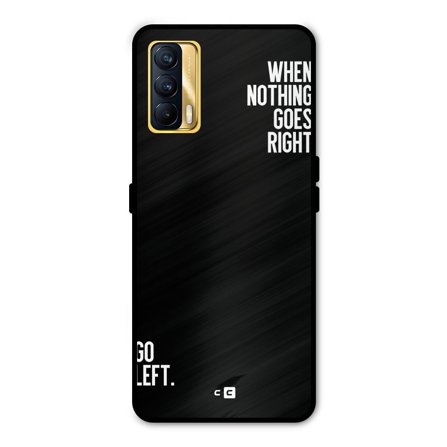 When Nothing Goes Right Metal Back Case for Realme X7