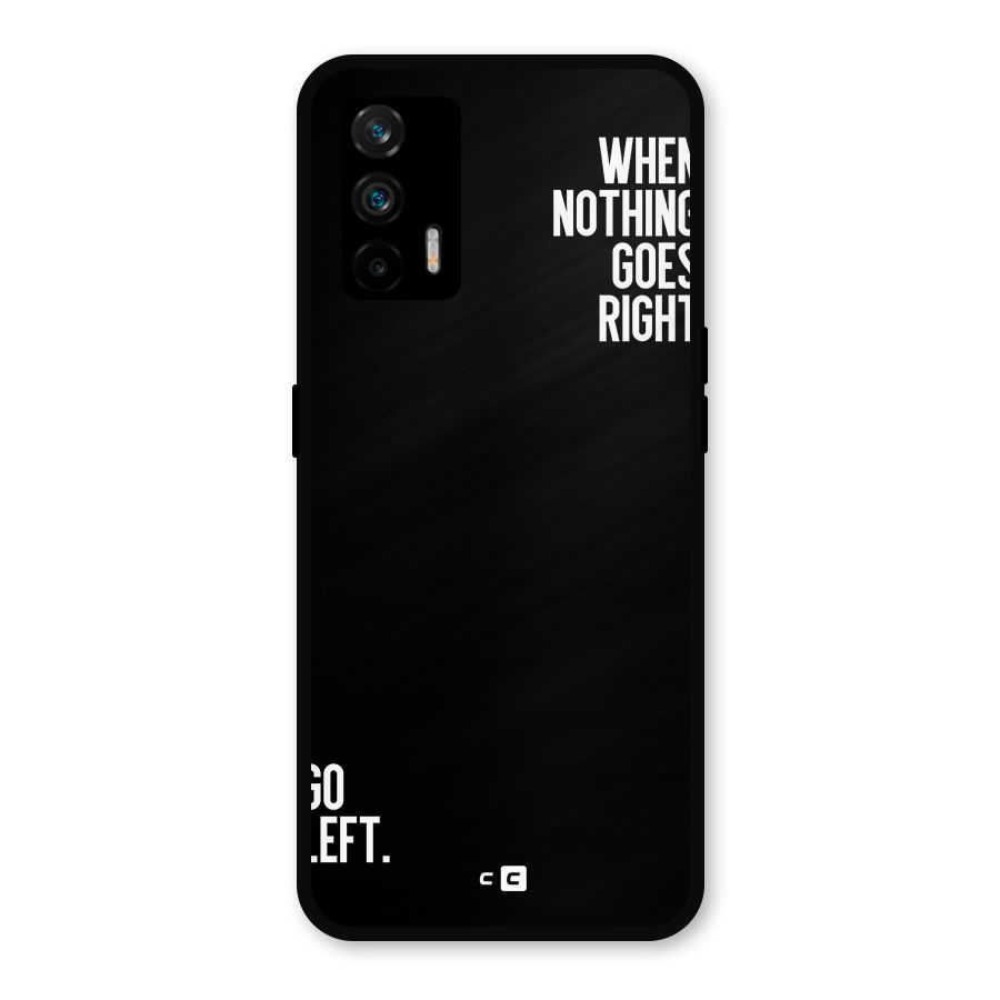 When Nothing Goes Right Metal Back Case for Realme X7 Max