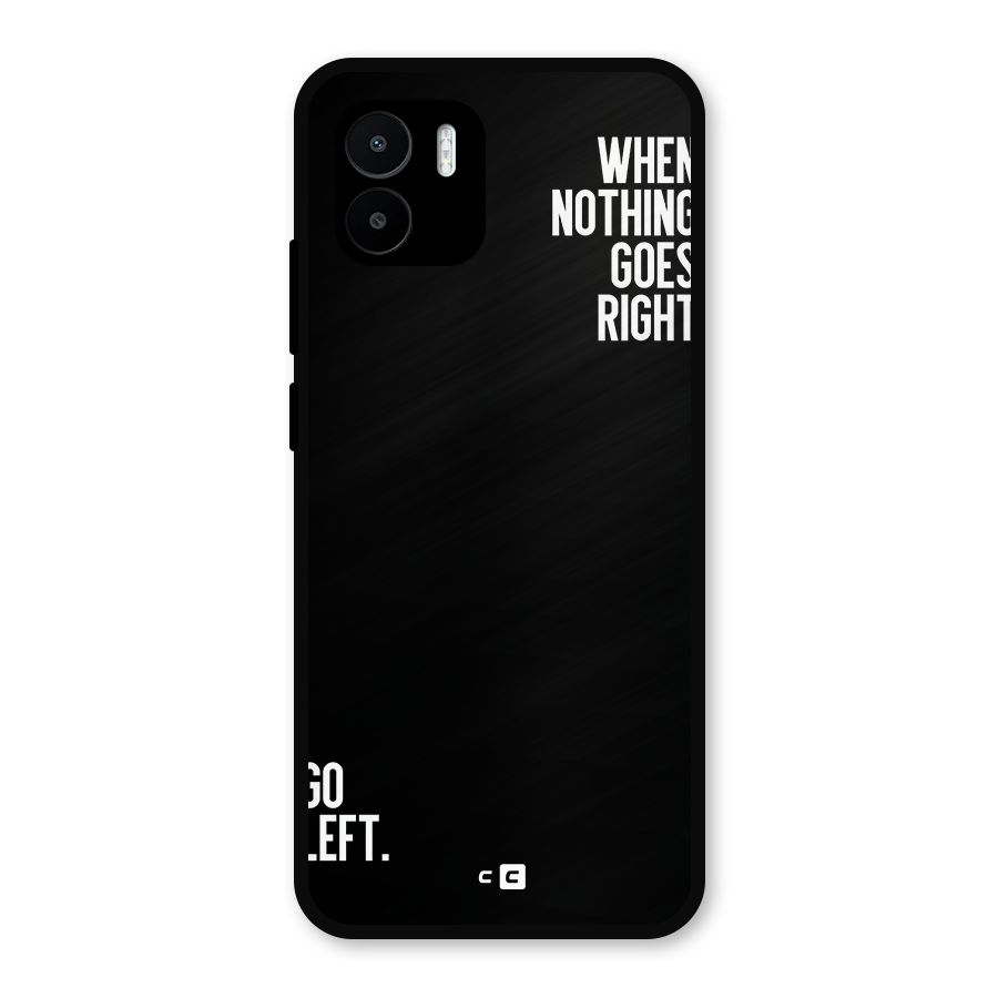 When Nothing Goes Right Metal Back Case for Redmi A2