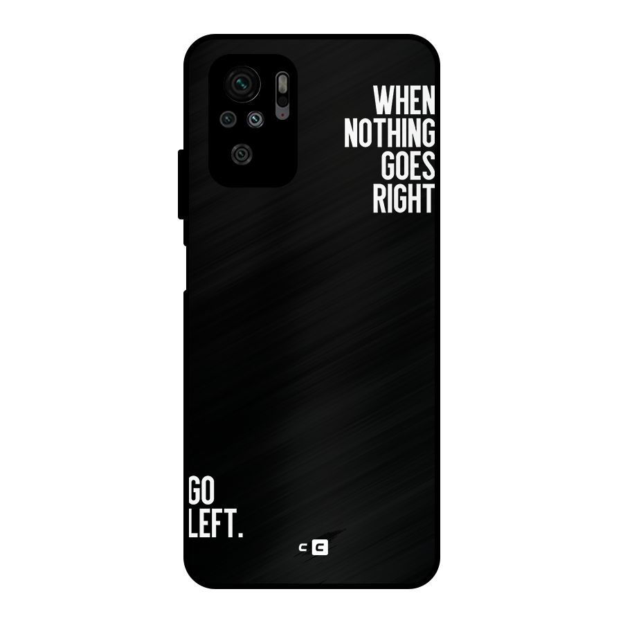 When Nothing Goes Right Metal Back Case for Redmi Note 10S