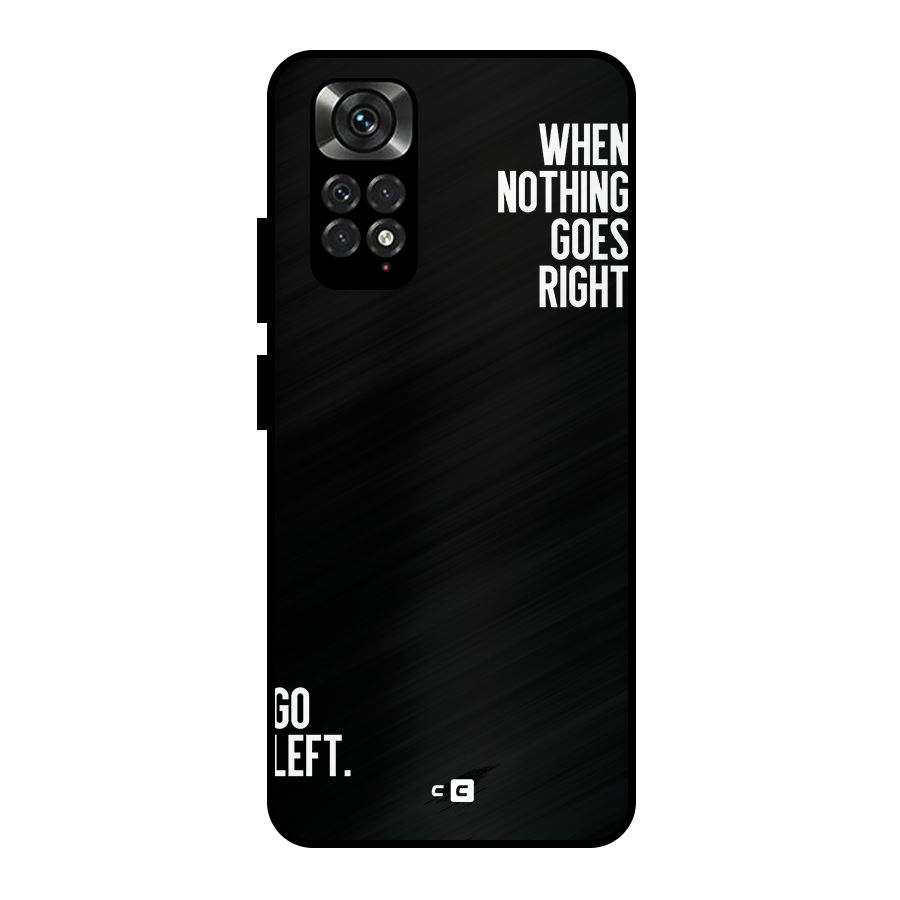When Nothing Goes Right Metal Back Case for Redmi Note 11 Pro