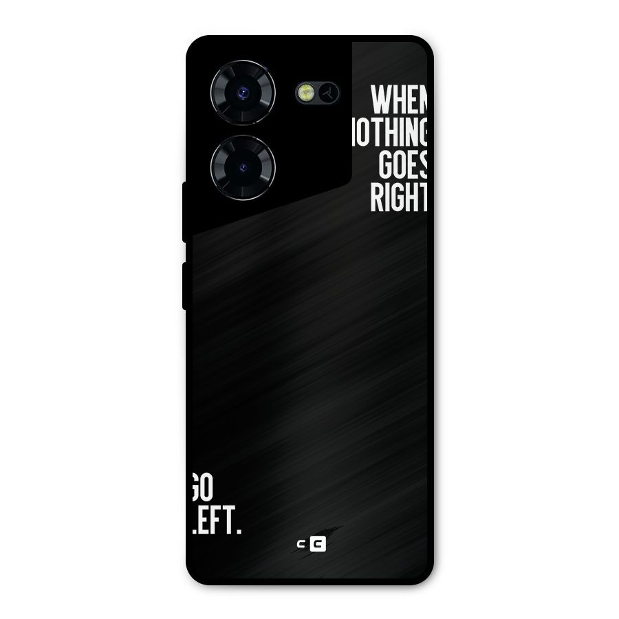 When Nothing Goes Right Metal Back Case for Tecno Pova 5 Pro 5G