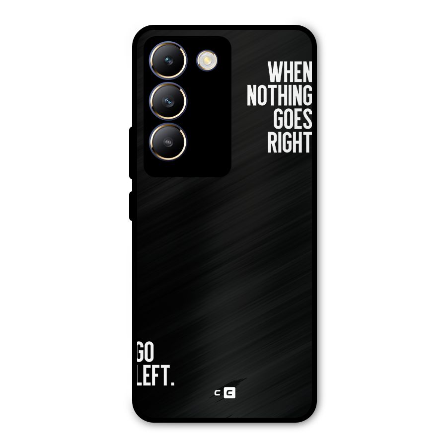 When Nothing Goes Right Metal Back Case for Vivo T3 5G