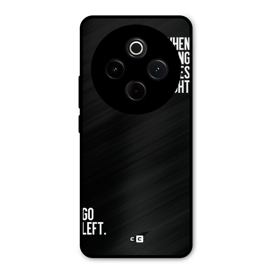When Nothing Goes Right Metal Back Case for Vivo T4