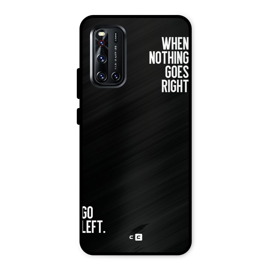 When Nothing Goes Right Metal Back Case for Vivo V19