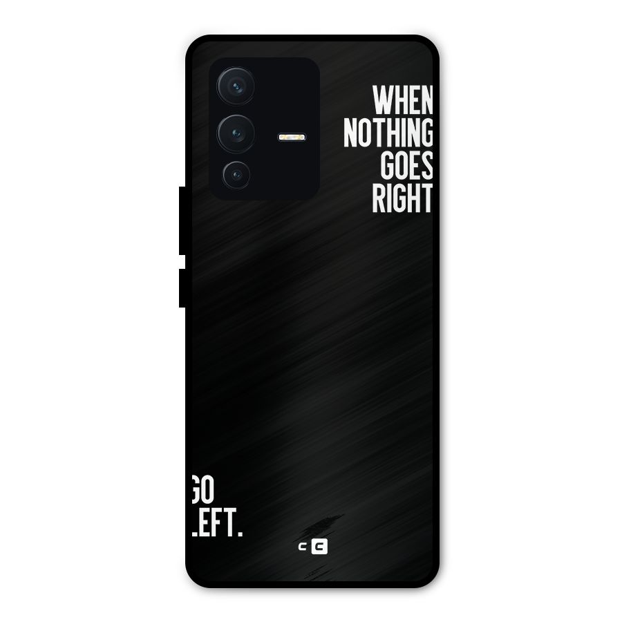When Nothing Goes Right Metal Back Case for Vivo V23 Pro
