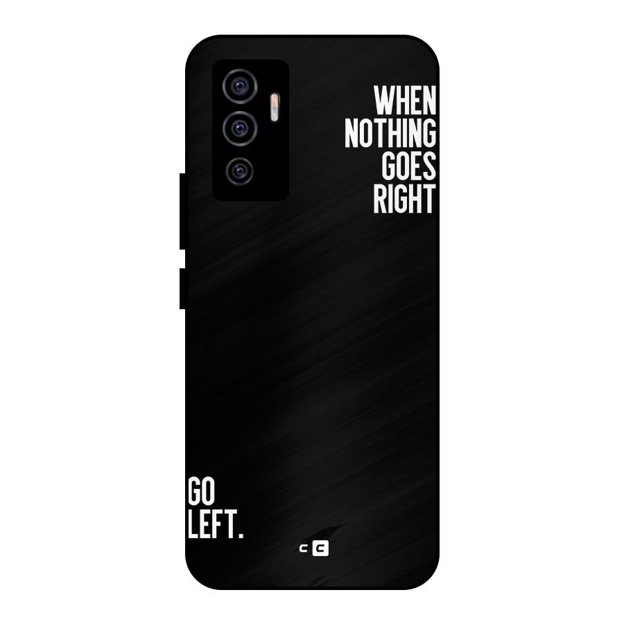 When Nothing Goes Right Metal Back Case for Vivo V23e