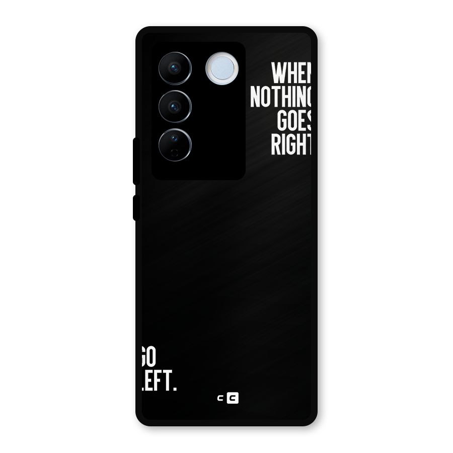 When Nothing Goes Right Metal Back Case for Vivo V27 Pro