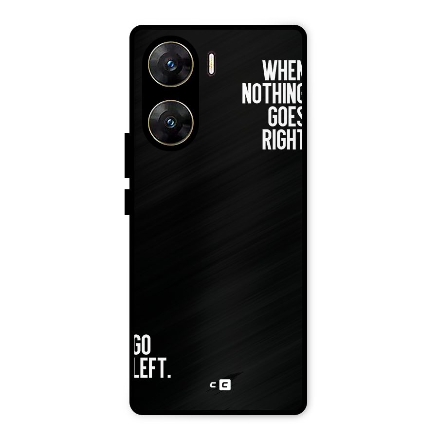When Nothing Goes Right Metal Back Case for Vivo V29e