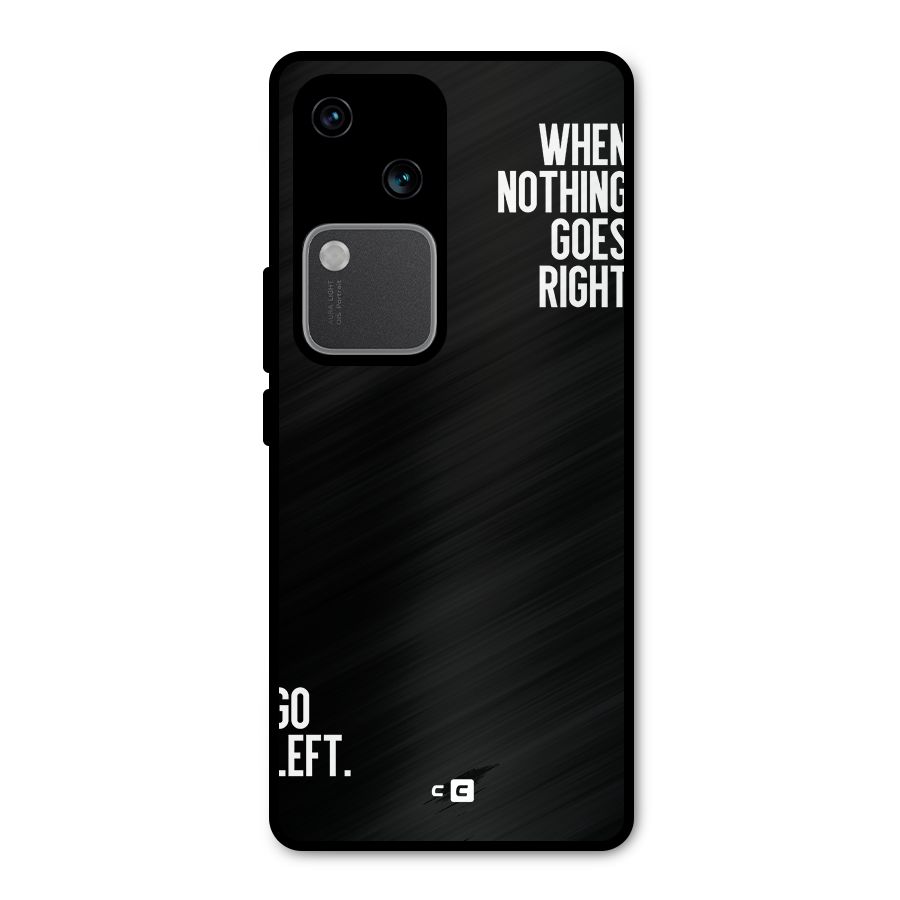 When Nothing Goes Right Metal Back Case for Vivo V30 Pro
