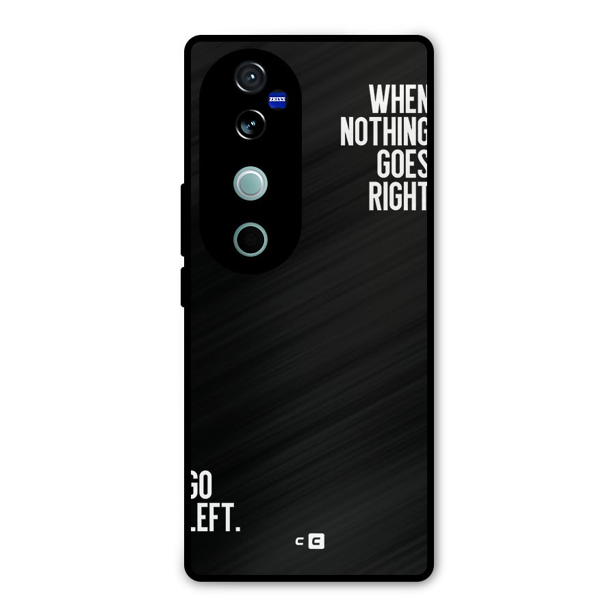 When Nothing Goes Right Metal Back Case for Vivo V40