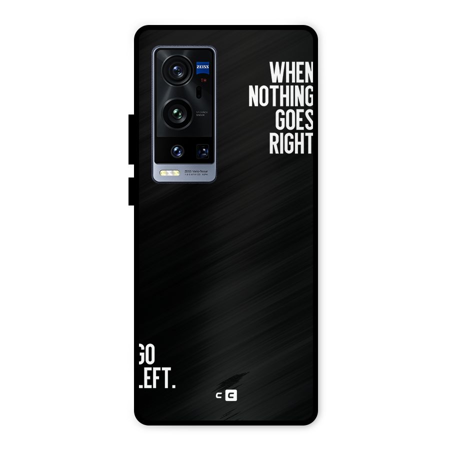 When Nothing Goes Right Metal Back Case for Vivo X60 Pro Plus