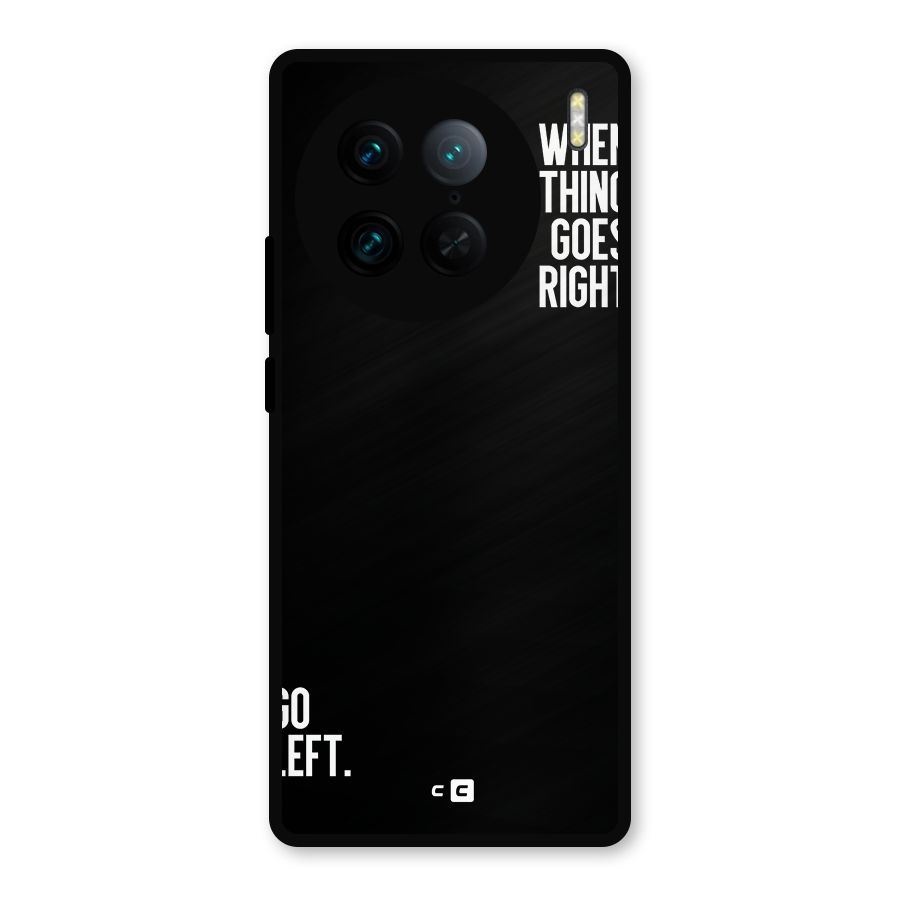 When Nothing Goes Right Metal Back Case for Vivo X90 Pro