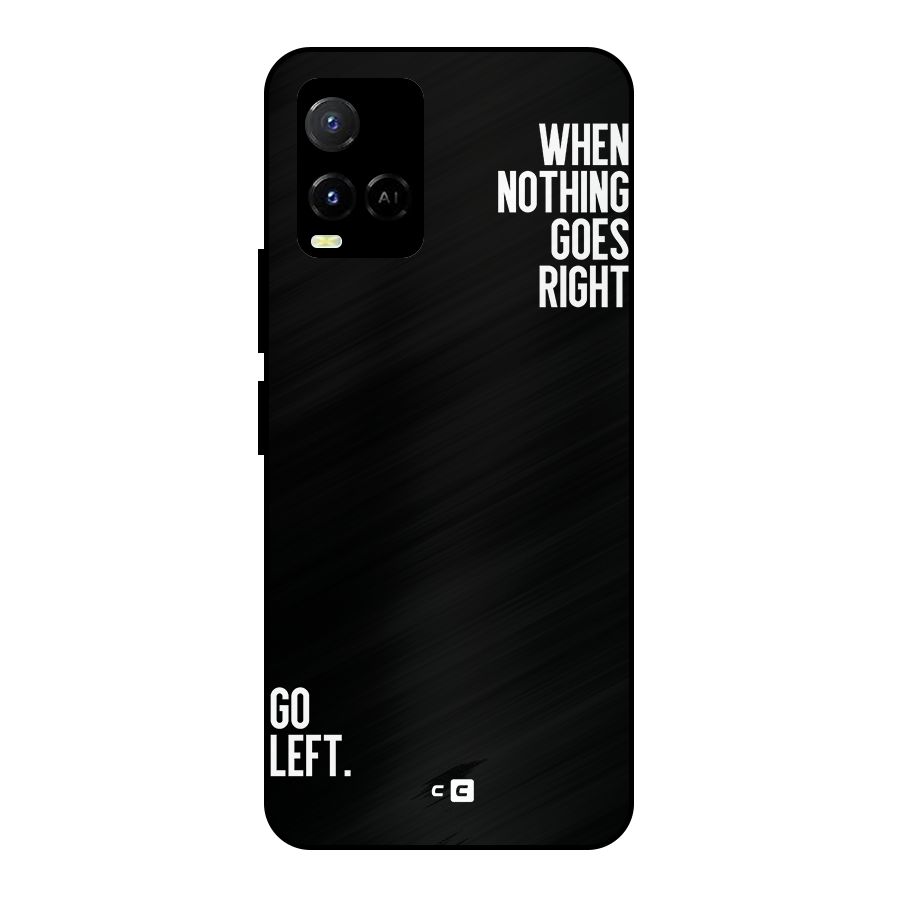When Nothing Goes Right Metal Back Case for Vivo Y21