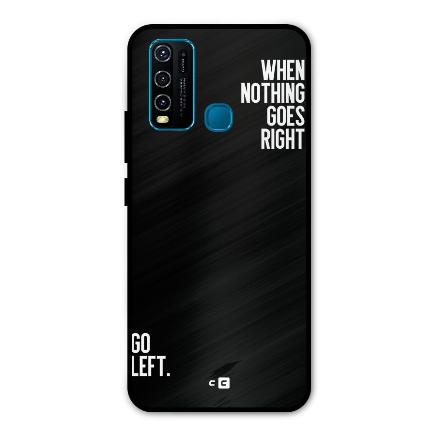 When Nothing Goes Right Metal Back Case for Vivo Y30