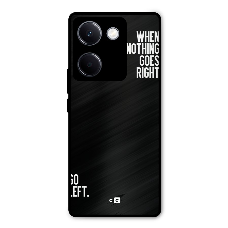 When Nothing Goes Right Metal Back Case for Vivo Y300 Plus