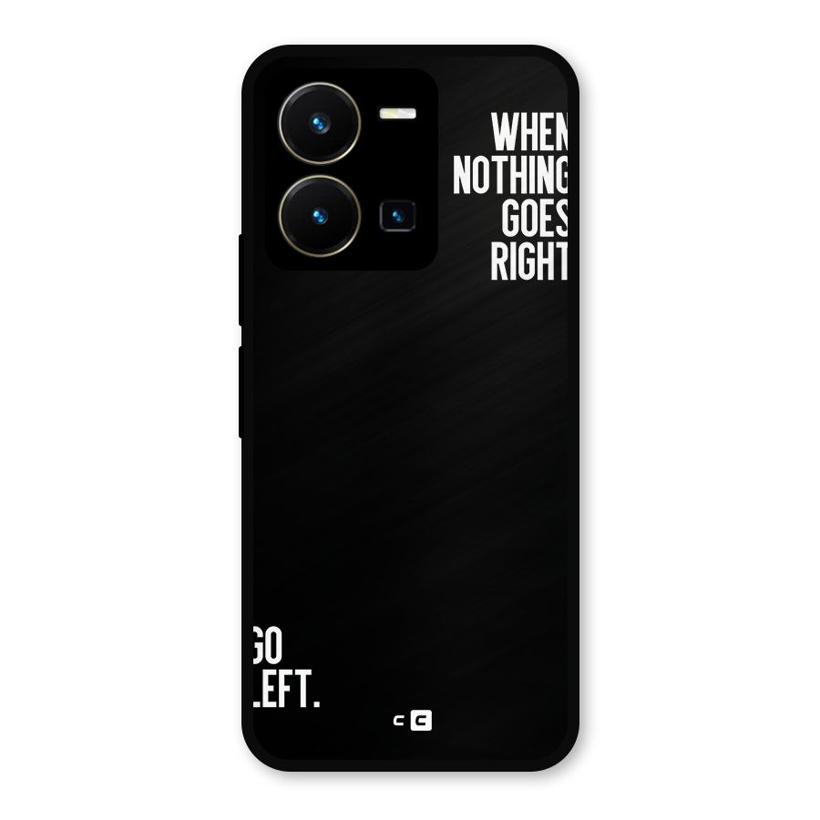 When Nothing Goes Right Metal Back Case for Vivo Y35