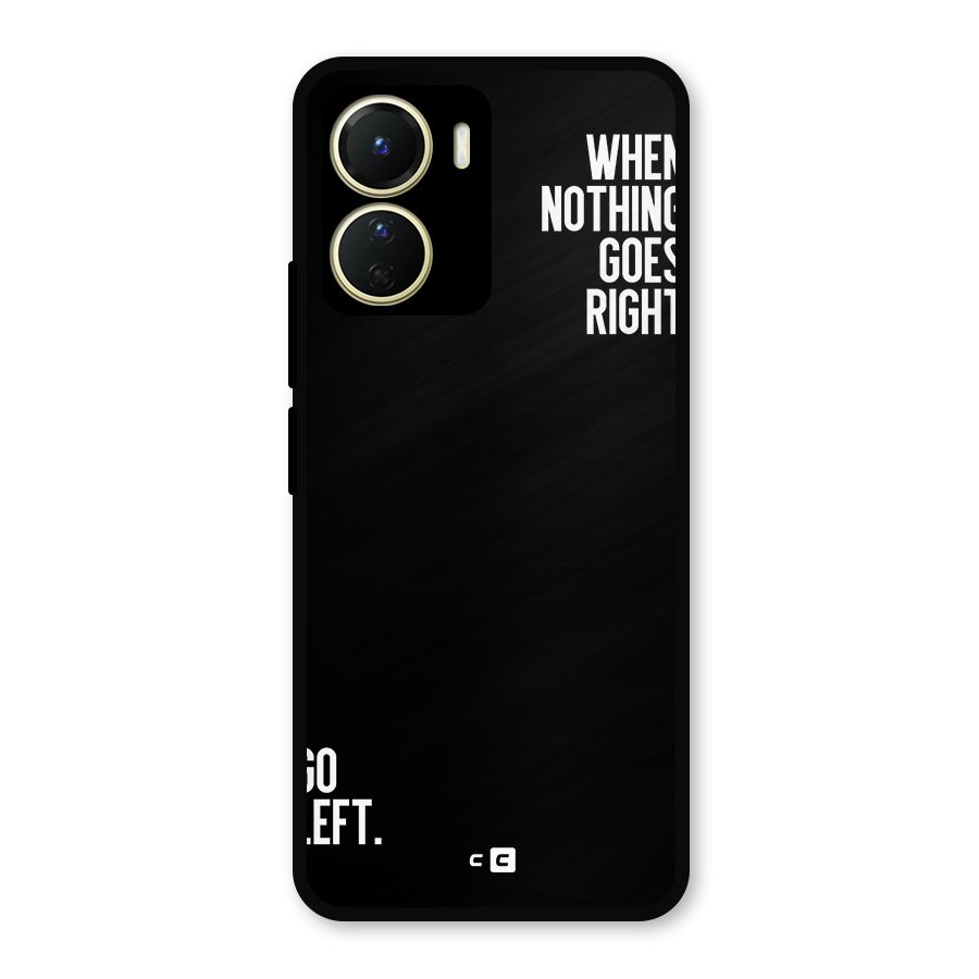 When Nothing Goes Right Metal Back Case for Vivo Y56