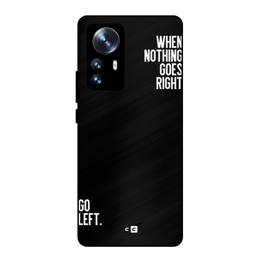 When Nothing Goes Right Metal Back Case for Xiaomi 12 Pro
