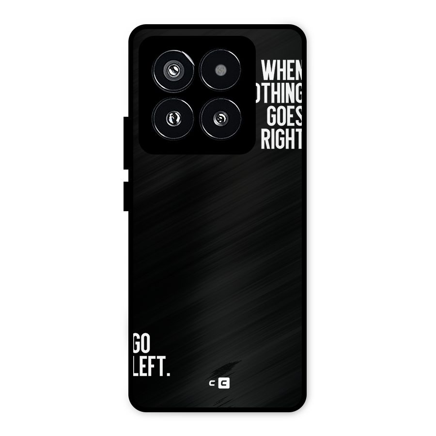 When Nothing Goes Right Metal Back Case for Xiaomi 14 Pro