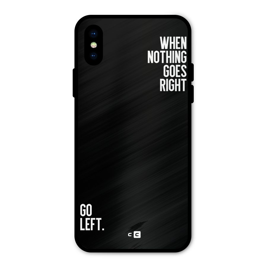 When Nothing Goes Right Metal Back Case for iPhone XS