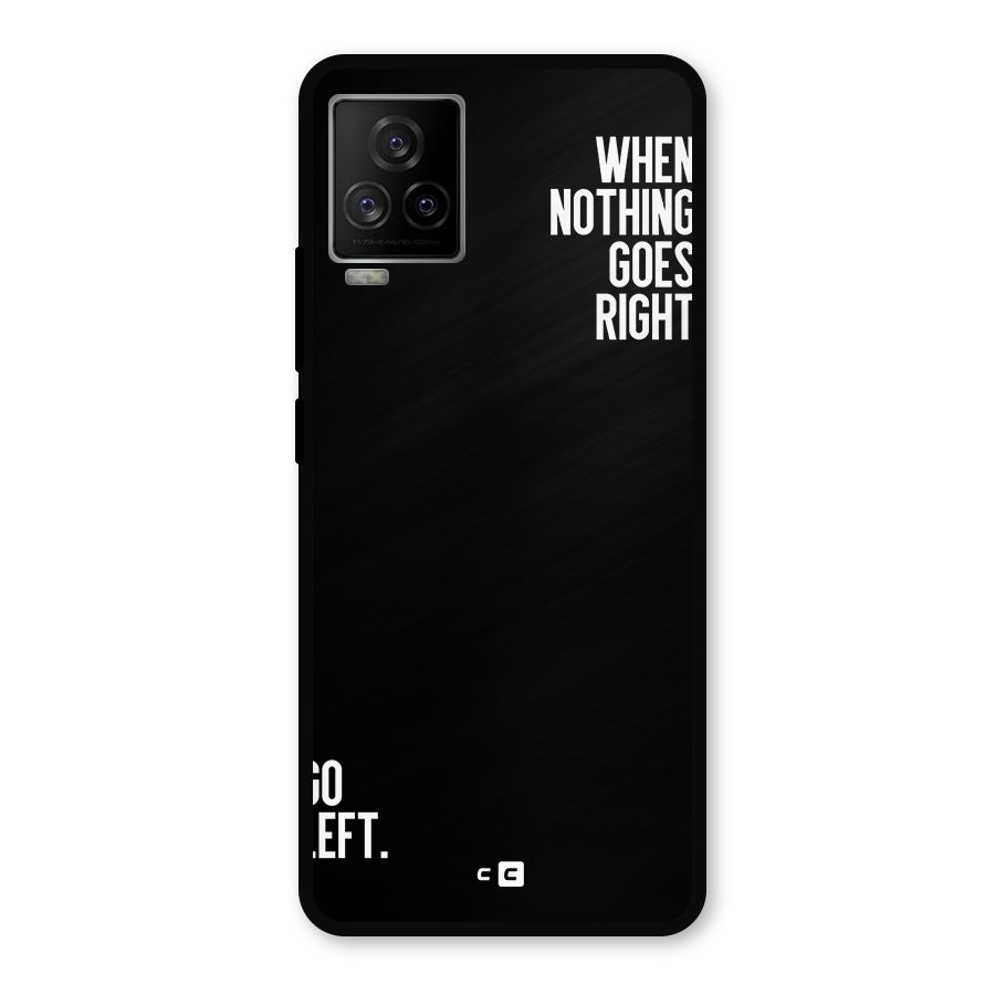 When Nothing Goes Right Metal Back Case for iQOO 7 Legend 5G