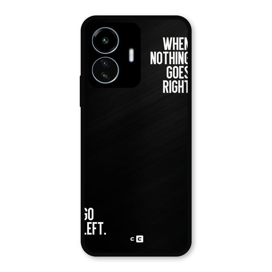 When Nothing Goes Right Metal Back Case for vivo iQOO Z6 Lite 5G