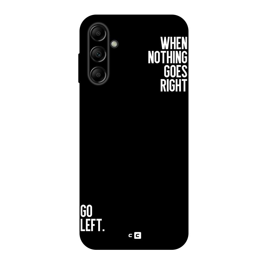 When Nothing Goes Right Original Polycarbonate Back Case for Galaxy A14 5G