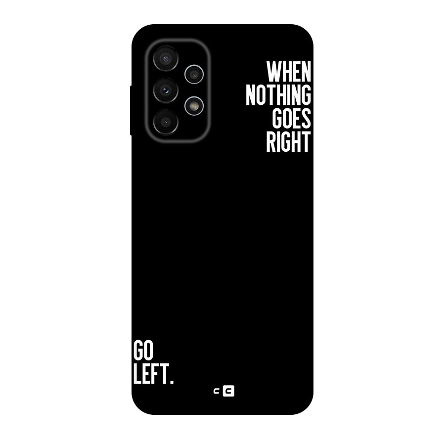 When Nothing Goes Right Original Polycarbonate Back Case for Galaxy A23