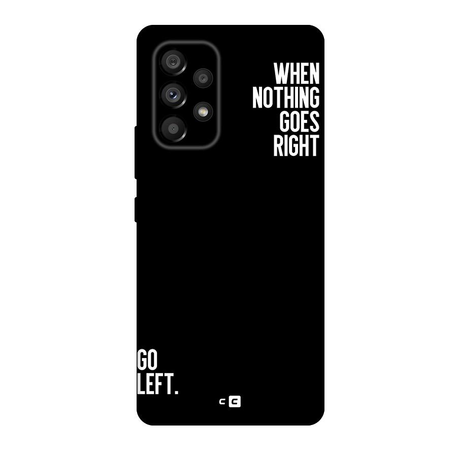 When Nothing Goes Right Original Polycarbonate Back Case for Galaxy A53 5G