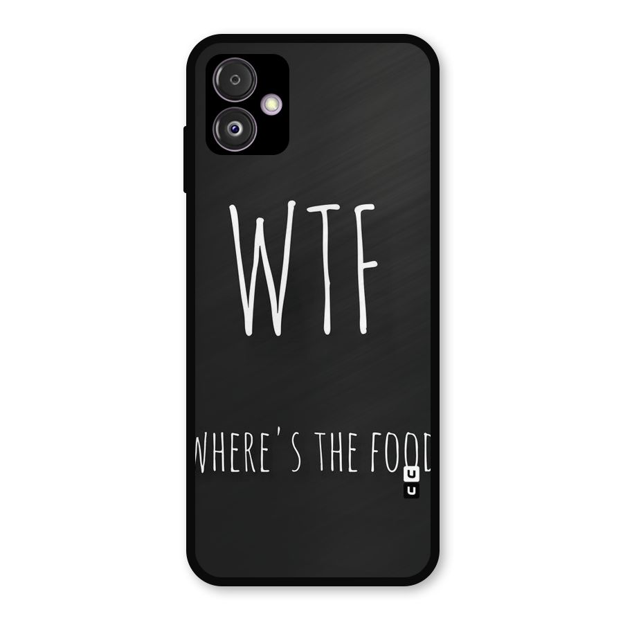 Where The Food Metal Back Case for Galaxy F14