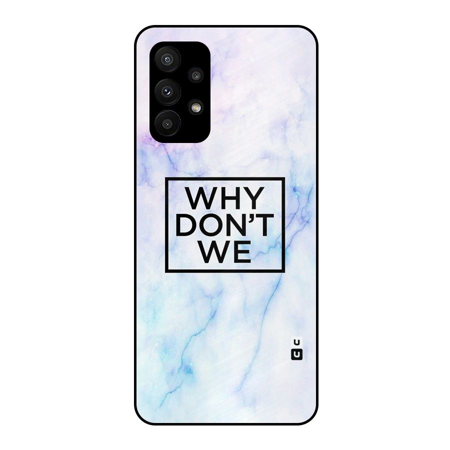 Why Dont We Metal Back Case for Galaxy A23