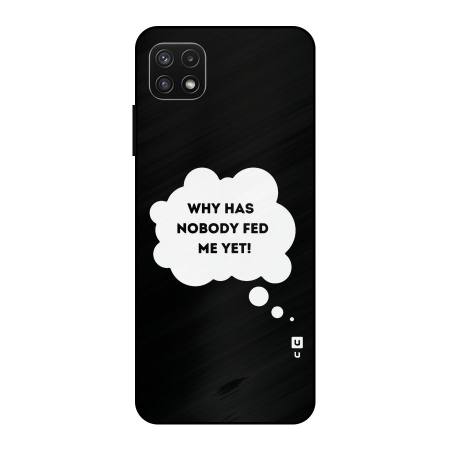 Why No Food Yet Metal Back Case for Galaxy A22 5G