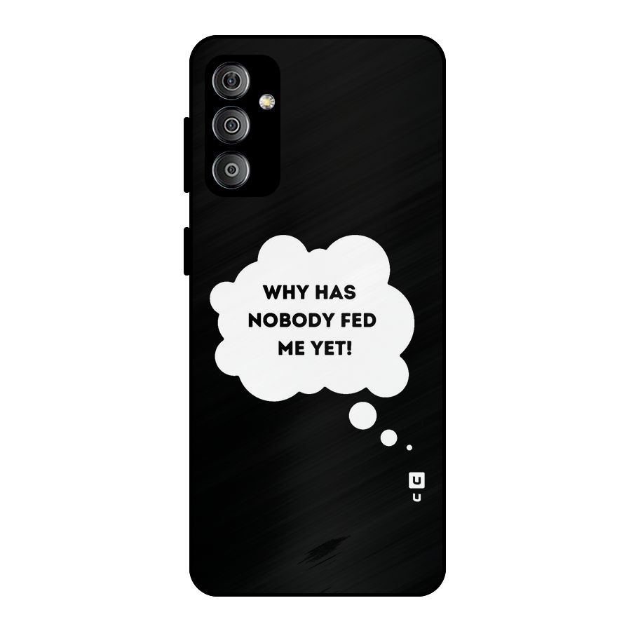 Why No Food Yet Metal Back Case for Galaxy F23