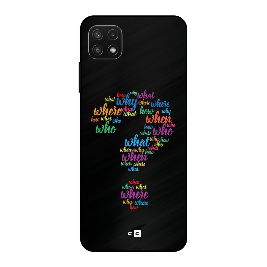 Why When Where How Metal Back Case for Galaxy A22 5G