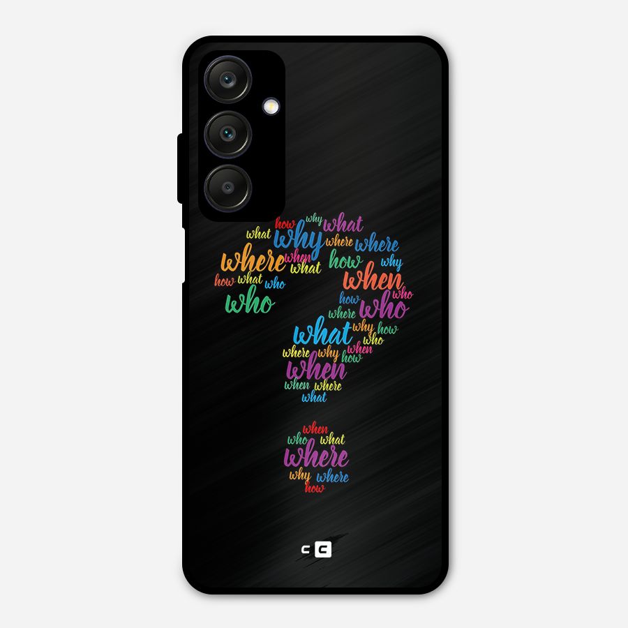 Why When Where How Metal Back Case for Galaxy A25 5G