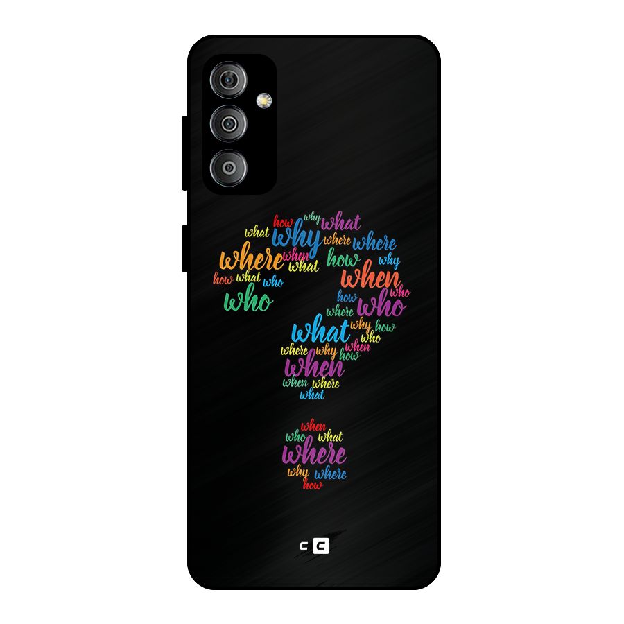 Why When Where How Metal Back Case for Galaxy F23