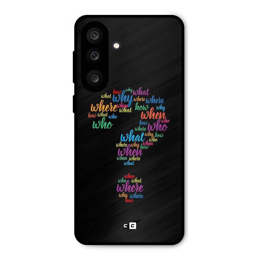 Why When Where How Metal Back Case for Galaxy F56