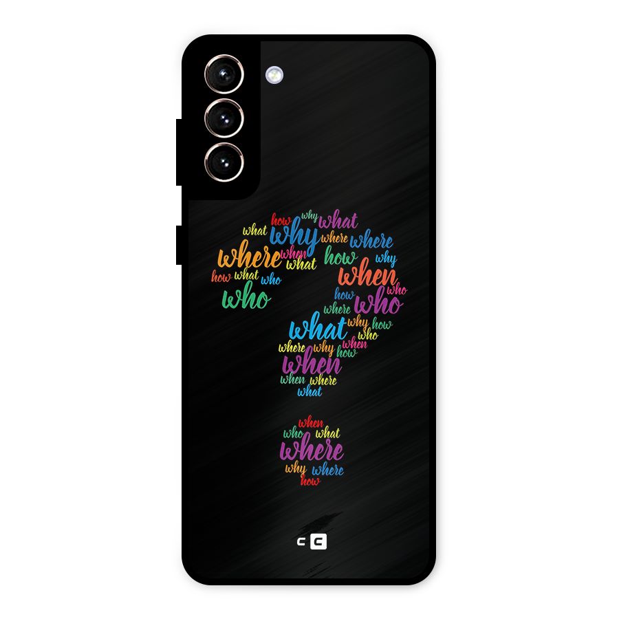 Why When Where How Metal Back Case for Galaxy S21 Plus