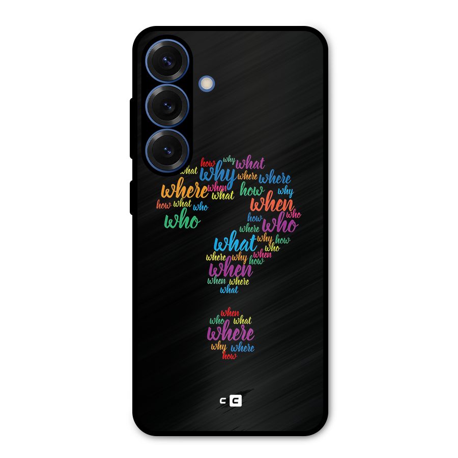 Why When Where How Metal Back Case for Galaxy S25