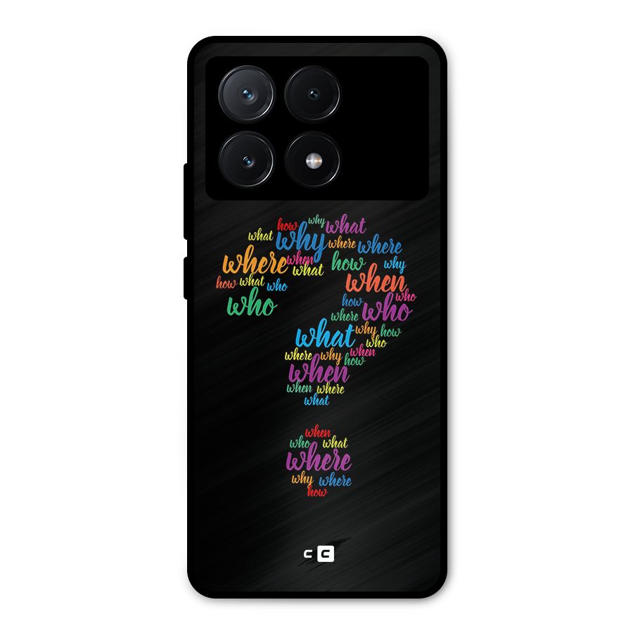Why When Where How Metal Back Case for Poco X6 Pro