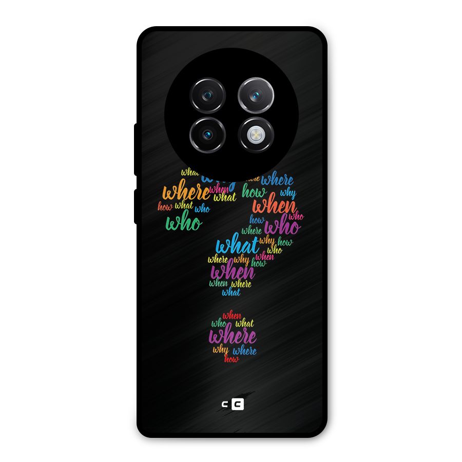 Why When Where How Metal Back Case for Realme 13 Plus