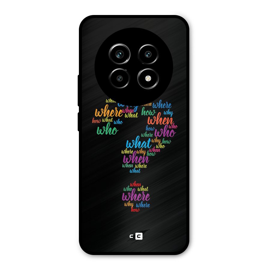 Why When Where How Metal Back Case for Realme 13 Pro
