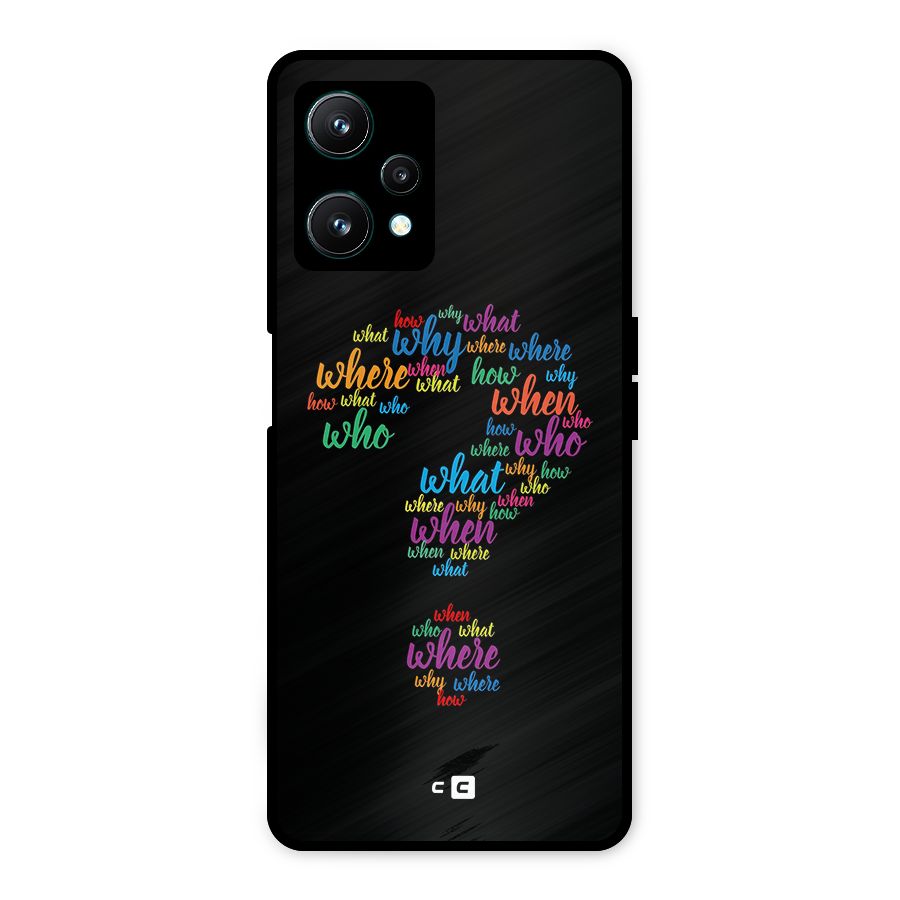 Why When Where How Metal Back Case for Realme 9 Pro 5G