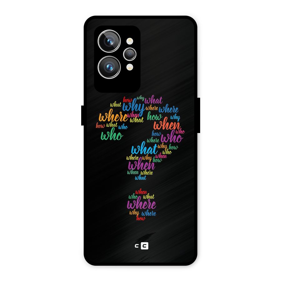 Why When Where How Metal Back Case for Realme GT2 Pro