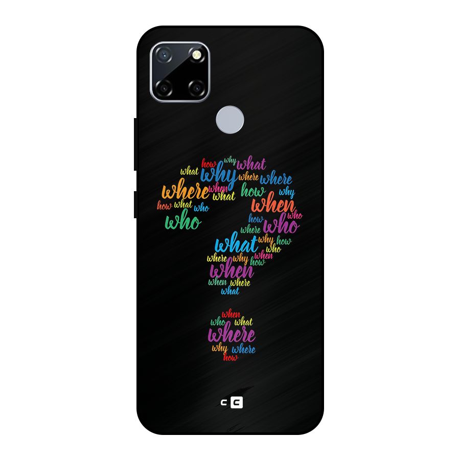 Why When Where How Metal Back Case for Realme Narzo 20