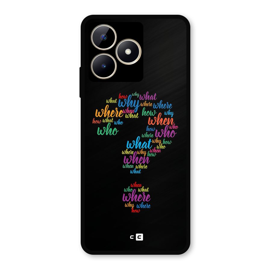 Why When Where How Metal Back Case for Realme Narzo N53